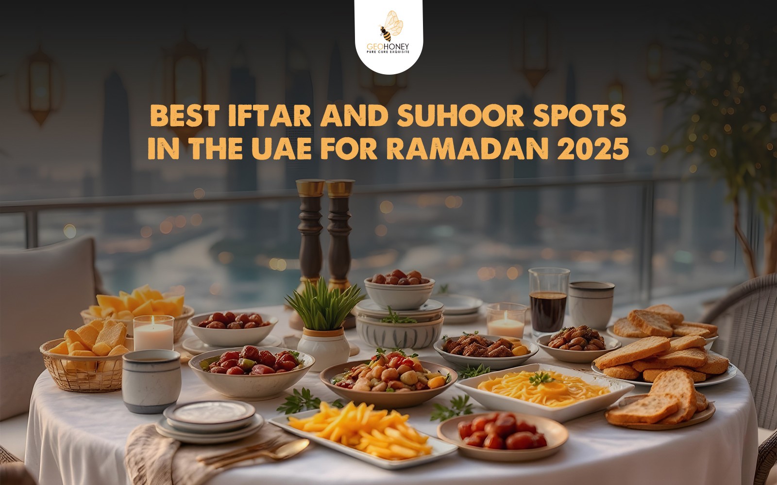 Best Iftar and Suhoor Spots in the UAE for Ramadan 2025